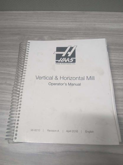 HAAS Vertical & Horizontal Mill Operator's Manual Haas Part Number:  96-8210